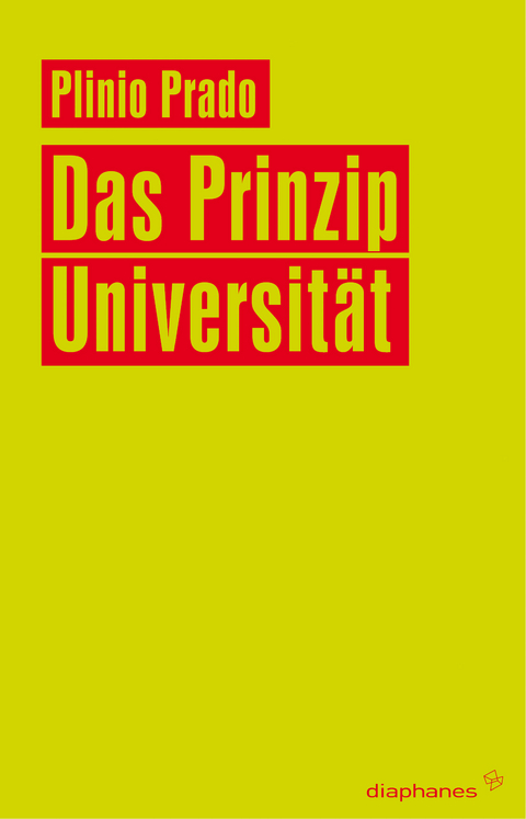 Das Prinzip Universit&auml;t - Pl&iacute;nio Prado