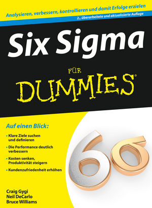 Six Sigma f&uuml;r Dummies - Craig Gygi, Neil DeCarlo, Bruce Williams