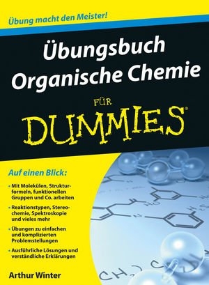 &Uuml;bungsbuch Organische Chemie f&uuml;r Dummies - Arthur Winter
