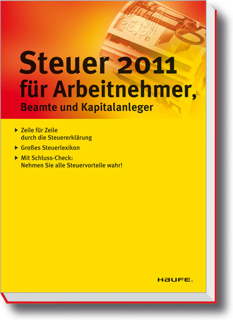 Steuer 2011 f&uuml;r Arbeitnehmer, Beamte und Kapitalanleger - Willi Dittmann, Gerhard Geckle, Dieter Haderer, R&uuml;diger Happe