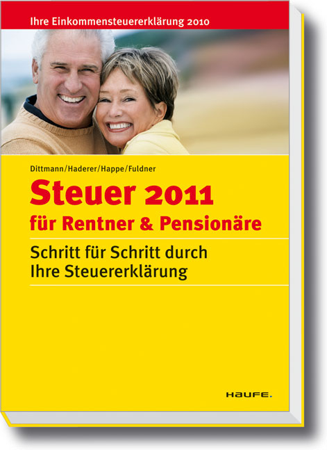 Steuer 2011  f&uuml;r Rentner und Pension&auml;re - Willi Dittmann, Dieter Haderer, R&uuml;diger Happe, Ulrike Fuldner