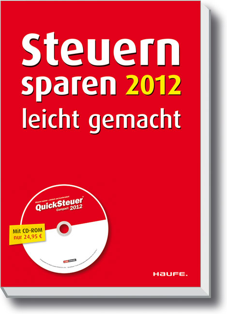 Steuern sparen 2011 leicht gemacht - Willi Dittmann, Dieter Haderer, R&uuml;diger Happe