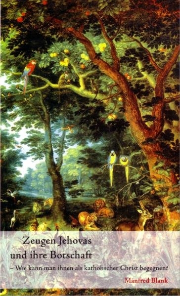 Zeugen Jehovas und ihre Botschaft - Manfred Blank