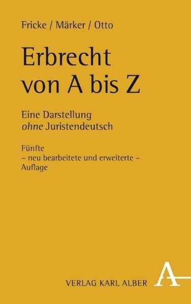Erbrecht von A bis Z - Christian Otto, Weddig Fricke, Klaus M&auml;rker