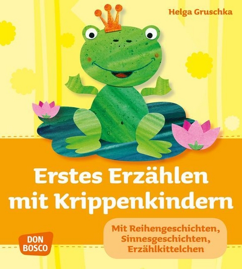 Erstes Erz&auml;hlen mit Krippenkindern, m. CD-ROM - Helga Gruschka