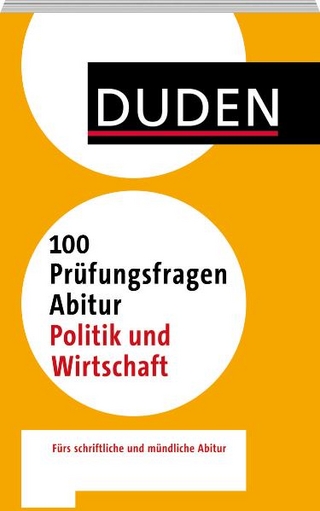100 Prüfungsfragen Abitur Politik und Wirtschaft