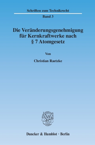 Die Veränderungsgenehmigung für Kernkraftwerke nach § 7 Atomgesetz.