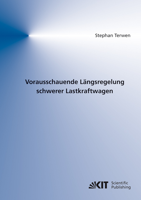 Vorausschauende L&auml;ngsregelung schwerer Lastkraftwagen - Stephan Terwen