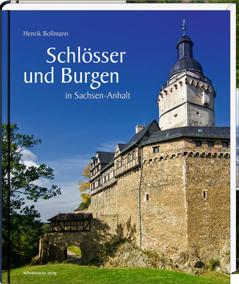 Schl&ouml;sser und Burgen in Sachsen-Anhalt - Henrik Bollmann
