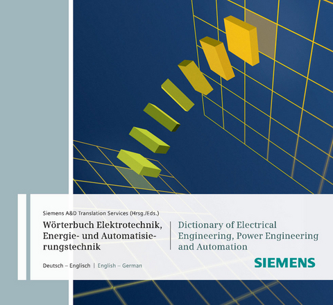 Wörterbuch Industrielle Elektrotechnik, Energie- und Automatisierungstechnik / Dictionary of Electrical Engineering, Power Engineering and Automation