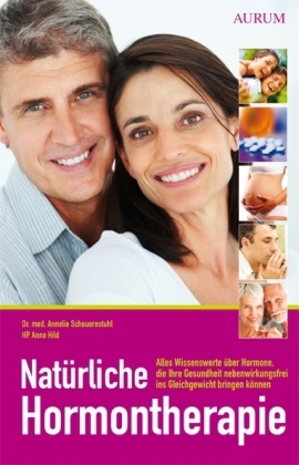 Nat&uuml;rliche Hormontherapie - Anne Hild, Dr. Annelie Scheuernstuhl