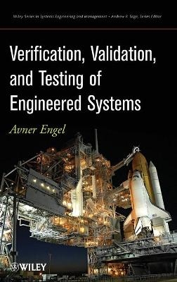 Verification, Validation, and Testing of Engineered Systems - Avner Engel