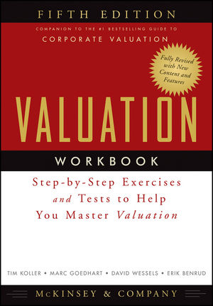 Valuation Workbook -  McKinsey & Inc. Company, Tim Koller, Marc Goedhart, David Wessels