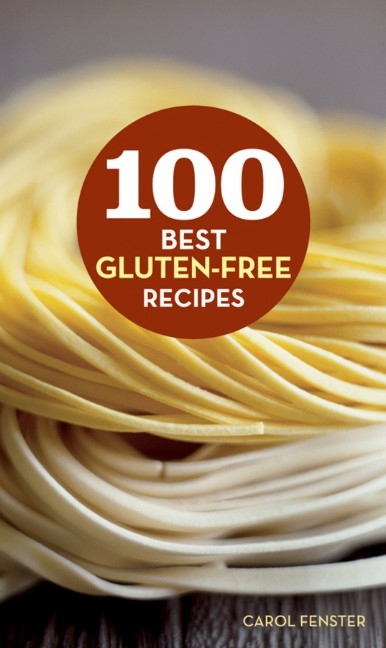 100 Best Gluten-Free Recipes - Carol Fenster
