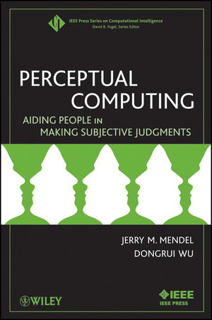 Perceptual Computing - Jerry Mendel, Dongrui Wu