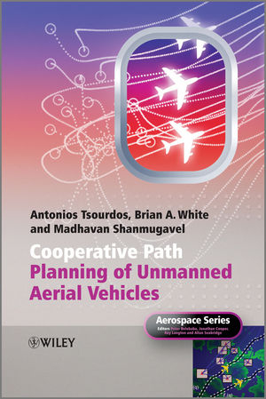 Cooperative Path Planning of Unmanned Aerial Vehicles - Antonios Tsourdos, Brian White, Madhavan Shanmugavel