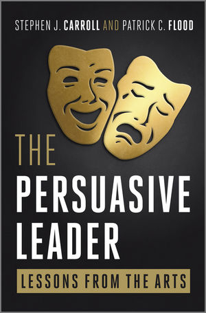 The Persuasive Leader - Stephen Carroll, PatricK C. Flood