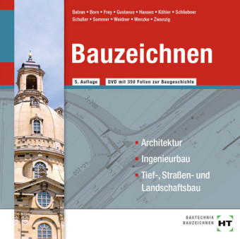 Bauzeichnen - Balder Batran, Alexandra Born, Volker Frey, Beatrix Gustavus, Hans-J&uuml;rgen Hansen, Klaus Dr. K&ouml;hler, Heinz Schliebner, Jens-Peter Schuller, Helmut Sommer, Frank Weidner, R&uuml;diger Wenzke, Joachim Dr. Zwanzig