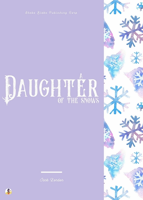 A Daughter of the Snows - Jack London, Sheba Blake