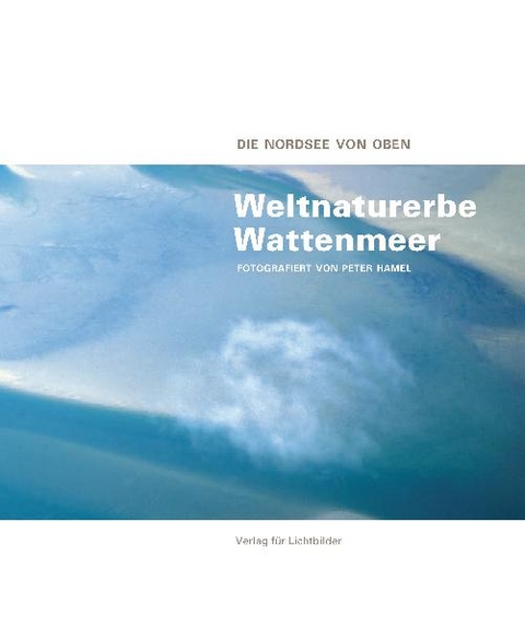 Weltnaturerbe Wattenmeer - Peter Hamel