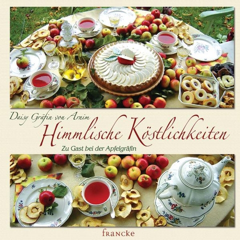 Himmlische K&ouml;stlichkeiten - Daisy von Arnim