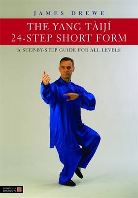The Yang T&agrave;ij&iacute; 24-Step Short Form - James Drewe
