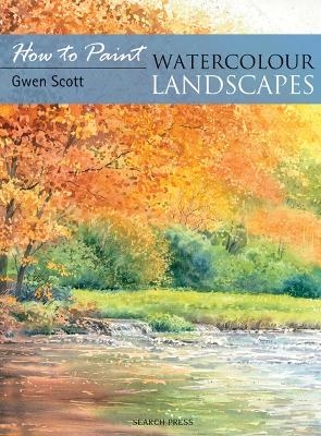 How to Paint: Watercolour Landscapes - Gwen Scott
