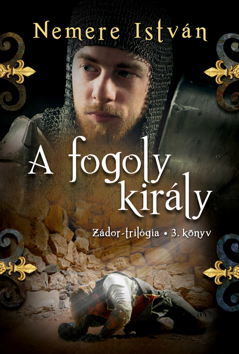 A fogoly kir&aacute;ly - Istv&aacute;n Nemere