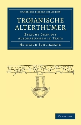 Trojanische Alterth&uuml;mer - Heinrich Schliemann