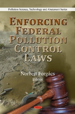 Enforcing Federal Pollution Control Laws - Norbert Forg&aacute;cs