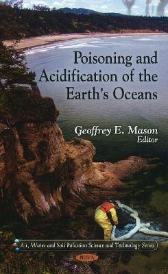 Poisoning & Acidification of the Earth's Oceans - Geoffrey E Mason