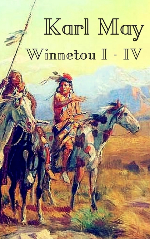 Winnetou I-IV - Karl May