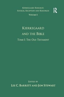 Volume 1, Tome I: Kierkegaard and the Bible - The Old Testament - Jon Stewart