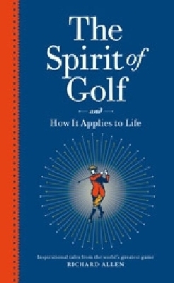 The Spirit of Golf and How It Applies to Life