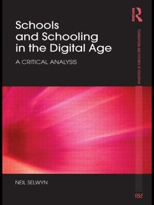 Schools and Schooling in the Digital Age - Neil Selwyn