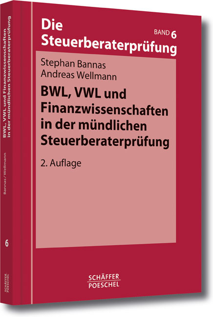 BWL, VWL und Finanzwissenschaften in der m&uuml;ndlichen Steuerberaterpr&uuml;fung - Stephan Bannas, Andreas Wellmann