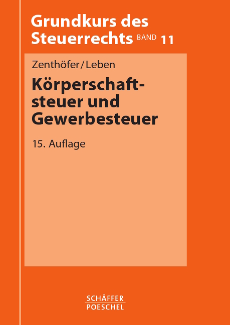 Körperschaftsteuer und Gewerbesteuer - Wolfgang Zenthöfer, Gerd Leben