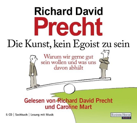 Die Kunst, kein Egoist zu sein - Richard David Precht