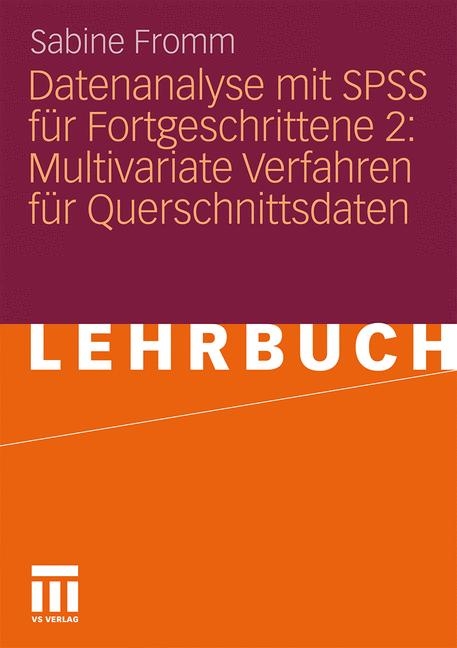 Datenanalyse mit SPSS für Fortgeschrittene 2: Multivariate Verfahren für Querschnittsdaten - Sabine Fromm