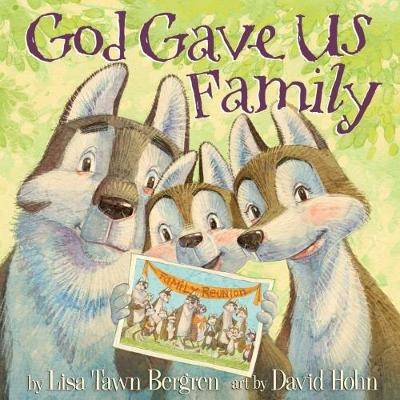 God Gave Us Family -  Lisa Tawn Bergren