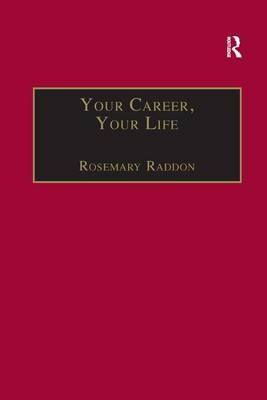Your Career, Your Life -  Rosemary Raddon