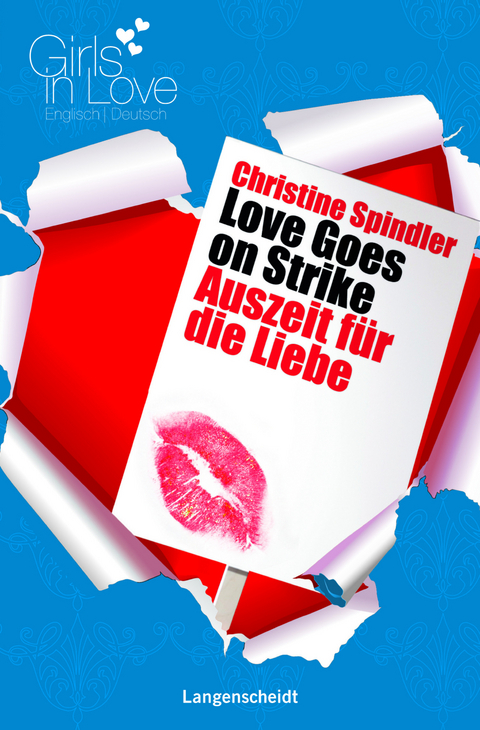 Love Goes on Strike - Auszeit f&uuml;r die Liebe - Christine Spindler