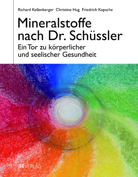 Mineralstoffe nach Dr. Sch&uuml;ssler - Richard Kellenberger, Christine Hug, Friedrich Kopsche