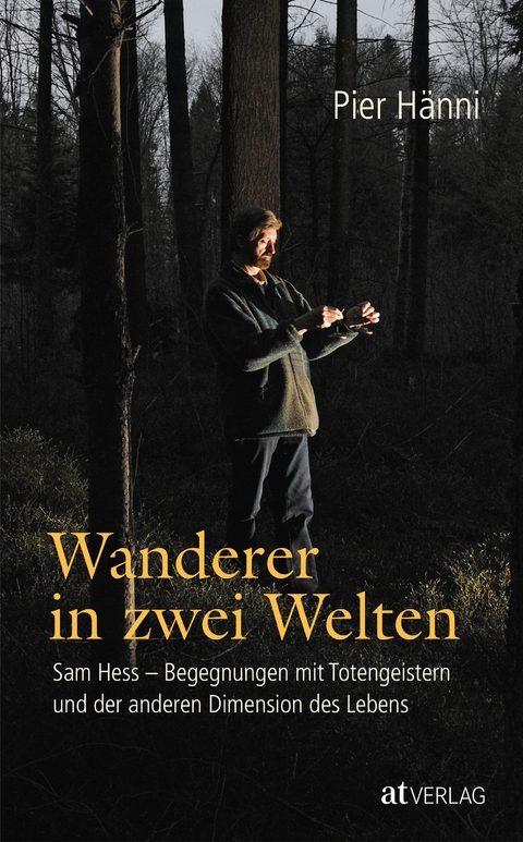 Wanderer in zwei Welten - Pier H&auml;nni, Sam Hess