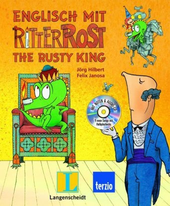 Langenscheidt Englisch mit Ritter Rost - The Rusty King - Bilderbuch mit Audio-CD - J&ouml;rg Hilbert, Felix Janosa