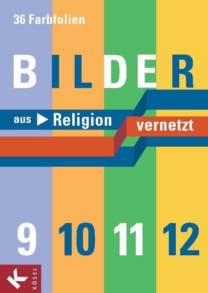 Bilder aus Religion vernetzt 9-12. 36 Farbfolien - 