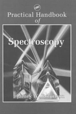 Practical Handbook of Spectroscopy -  James W. Robinson