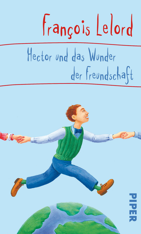 Hector und das Wunder der Freundschaft - Fran&ccedil;ois Lelord