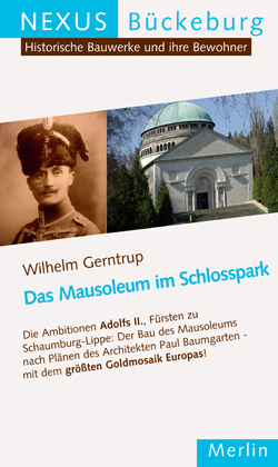 Das Mausoleum im Schlosspark ... Adolf II. Fürst zu Schaumburg-Lippe
