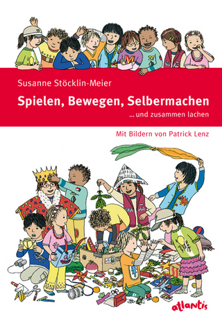 Spielen, Bewegen, Selbermachen … und zusammen lachen